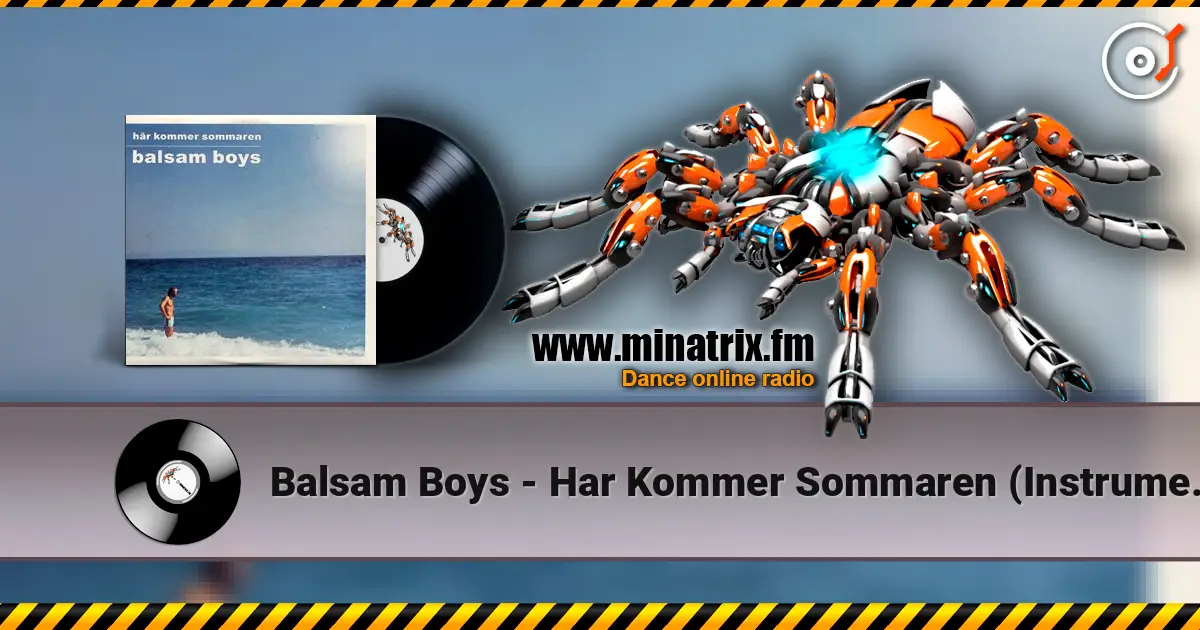 Balsam Boys - Har Kommer Sommaren (Instrumental Version) слухати онлайн у високій якості | Minatrix.FM