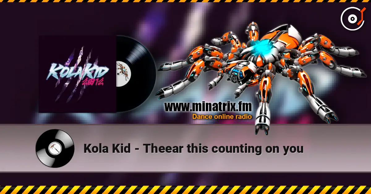 Kola Kid - Theear this counting on you слухати онлайн у високій якості | Minatrix.FM