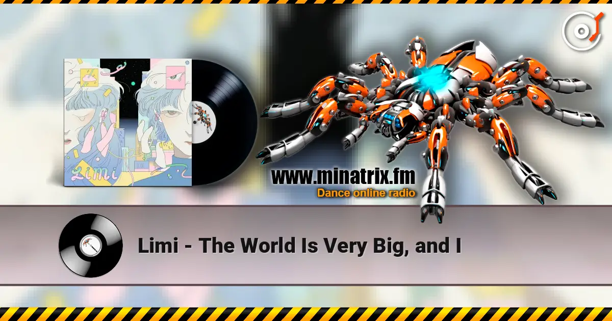 Limi - The World Is Very Big, and I ������� ���������