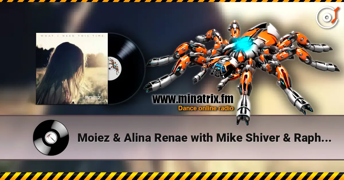 Moiez & Alina Renae with Mike Shiver & Rapha - What I Need This Time ������� ���������