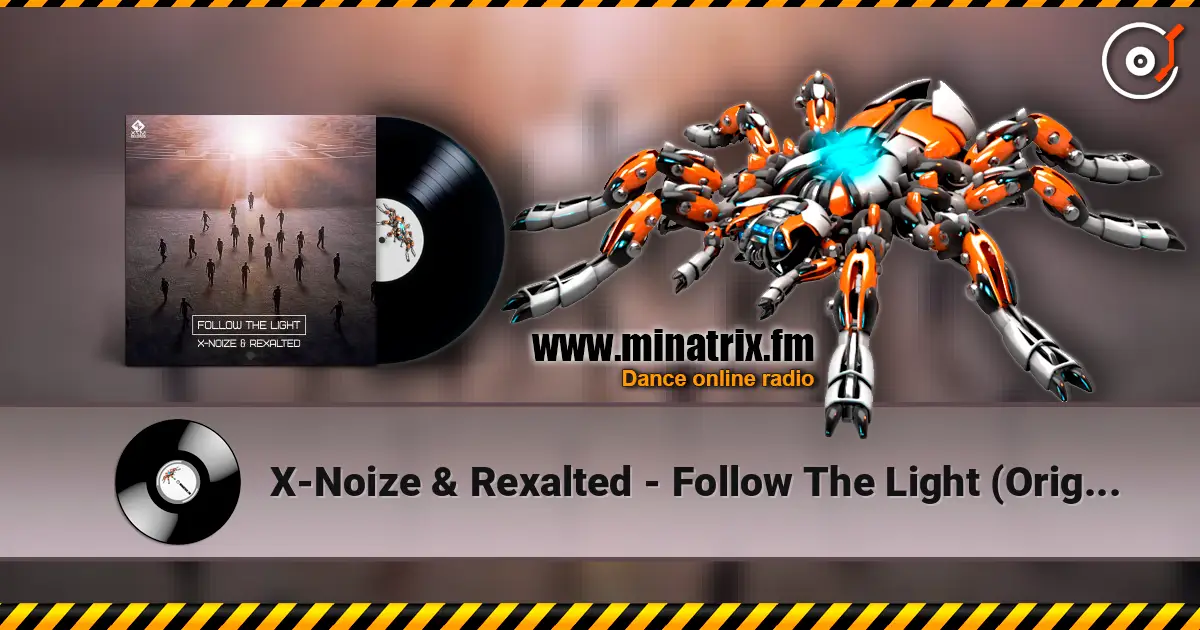 X-Noize & Rexalted - Follow The Light (Original Mix) слухати онлайн у високій якості | Minatrix.FM