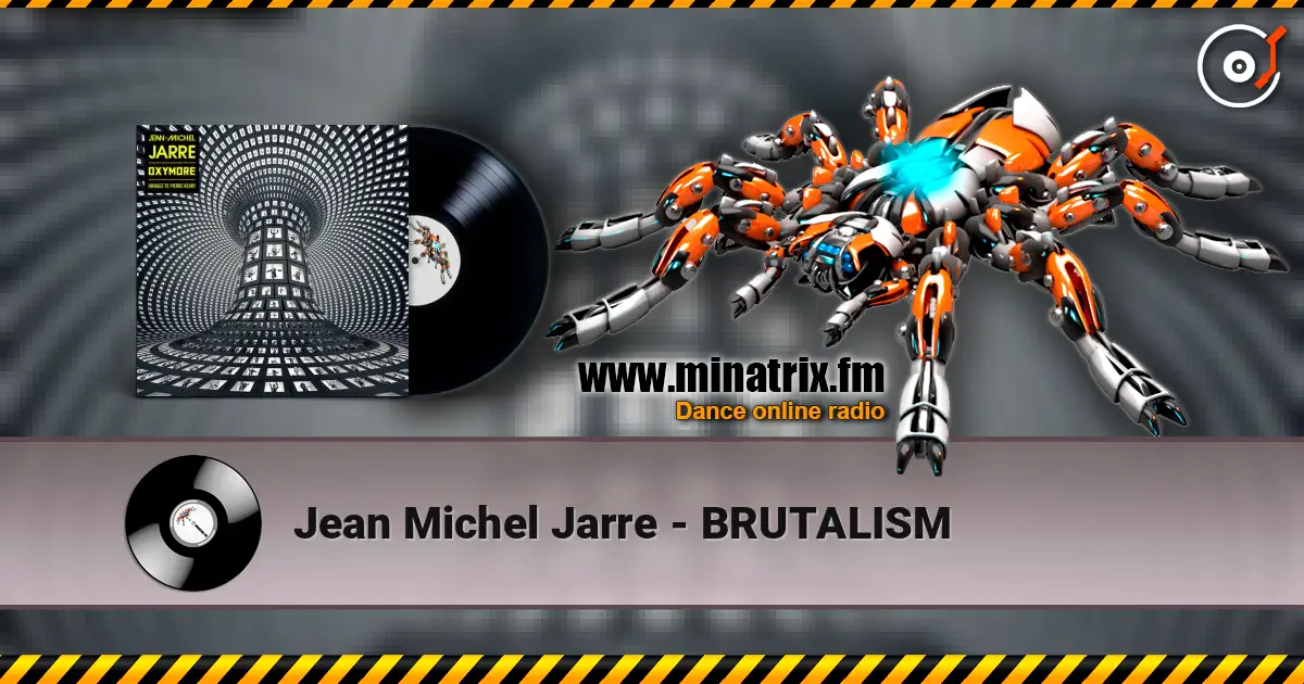 Jean Michel Jarre - BRUTALISM слухати онлайн у високій якості | Minatrix.FM