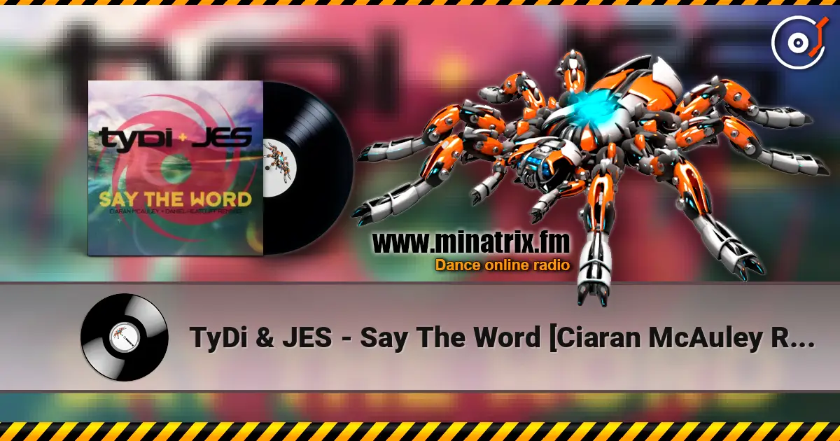 TyDi & JES - Say The Word [Ciaran McAuley Remix] слухати онлайн у високій якості | Minatrix.FM