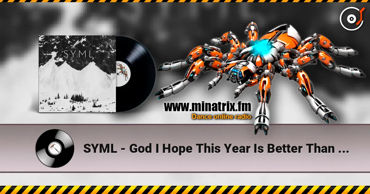 SYML - God I Hope This Year Is Better Than The Last ������� ���������