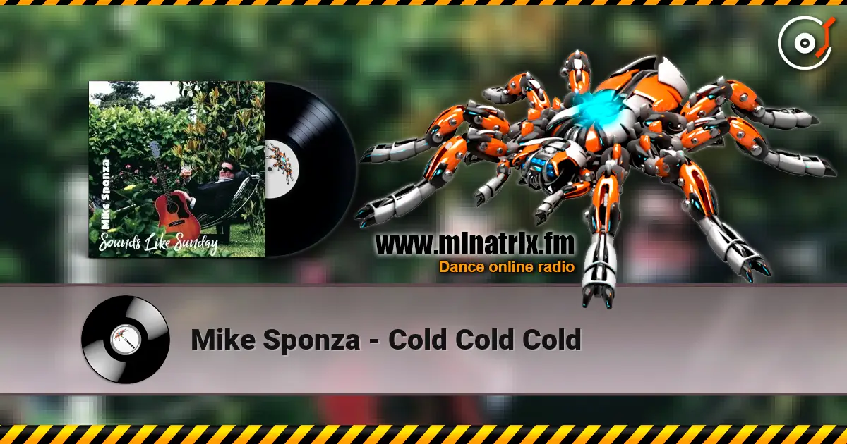Mike Sponza - Cold Cold Cold слухати онлайн у високій якості | Minatrix.FM