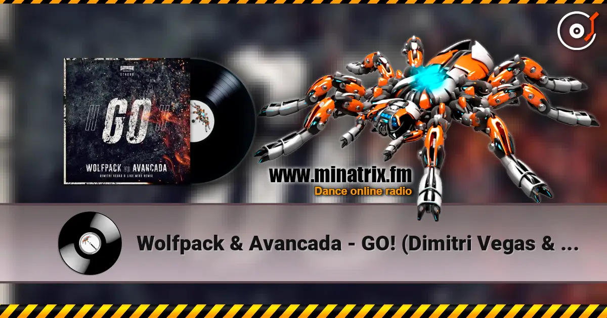 Wolfpack & Avancada - GO! (Dimitri Vegas & Like Mike Extended Remix) ������� ���������