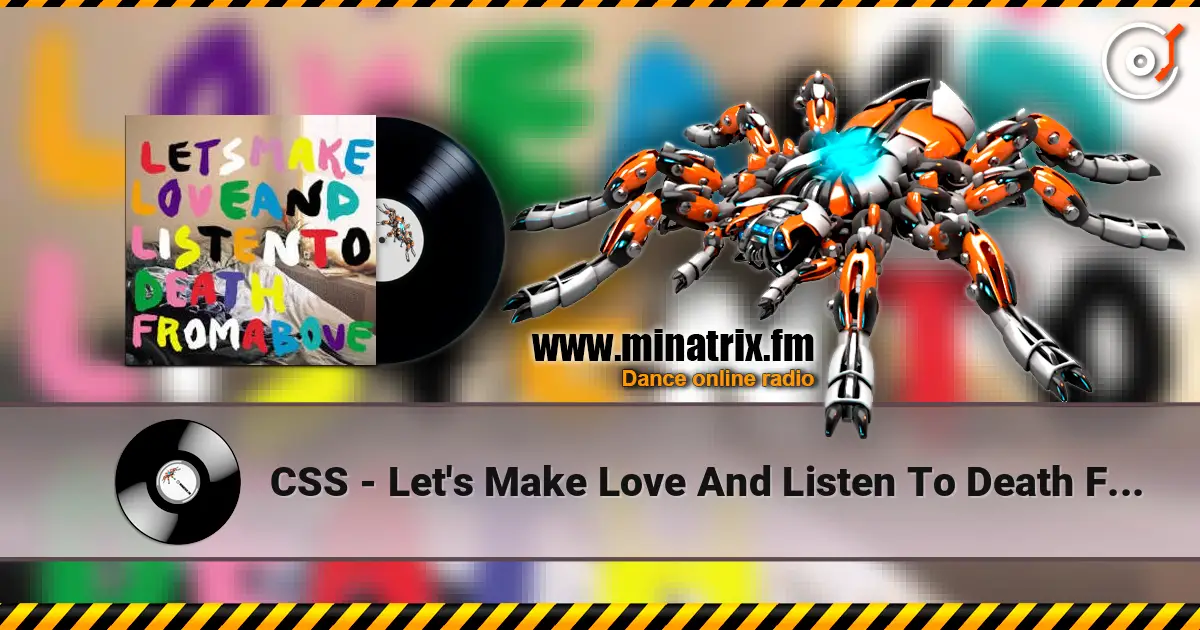 CSS - Let's Make Love And Listen To Death From Above ������� ���������