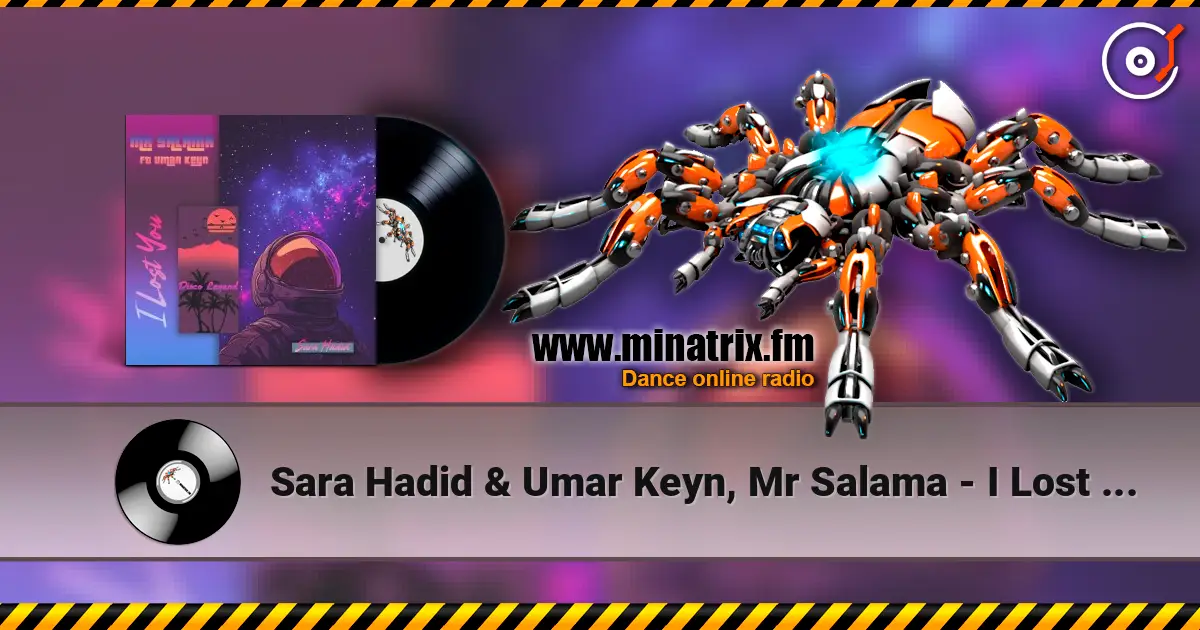 Sara Hadid & Umar Keyn, Mr Salama - I Lost You (Original Mix) слухати онлайн у високій якості | Minatrix.FM