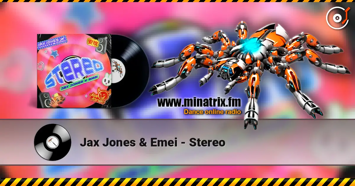 Jax Jones & Emei - Stereo слухати онлайн у високій якості | Minatrix.FM