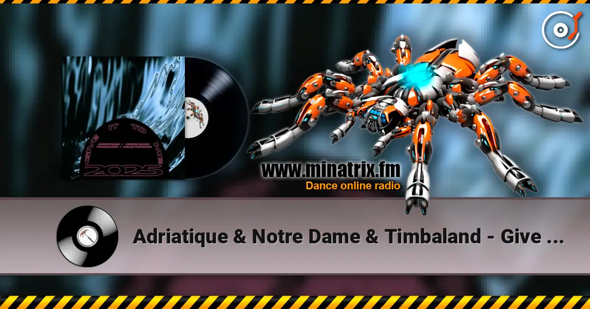 Adriatique & Notre Dame & Timbaland - Give It To Me 2025 (feat. Nelly Furtado) слухати онлайн у високій якості | Minatrix.FM