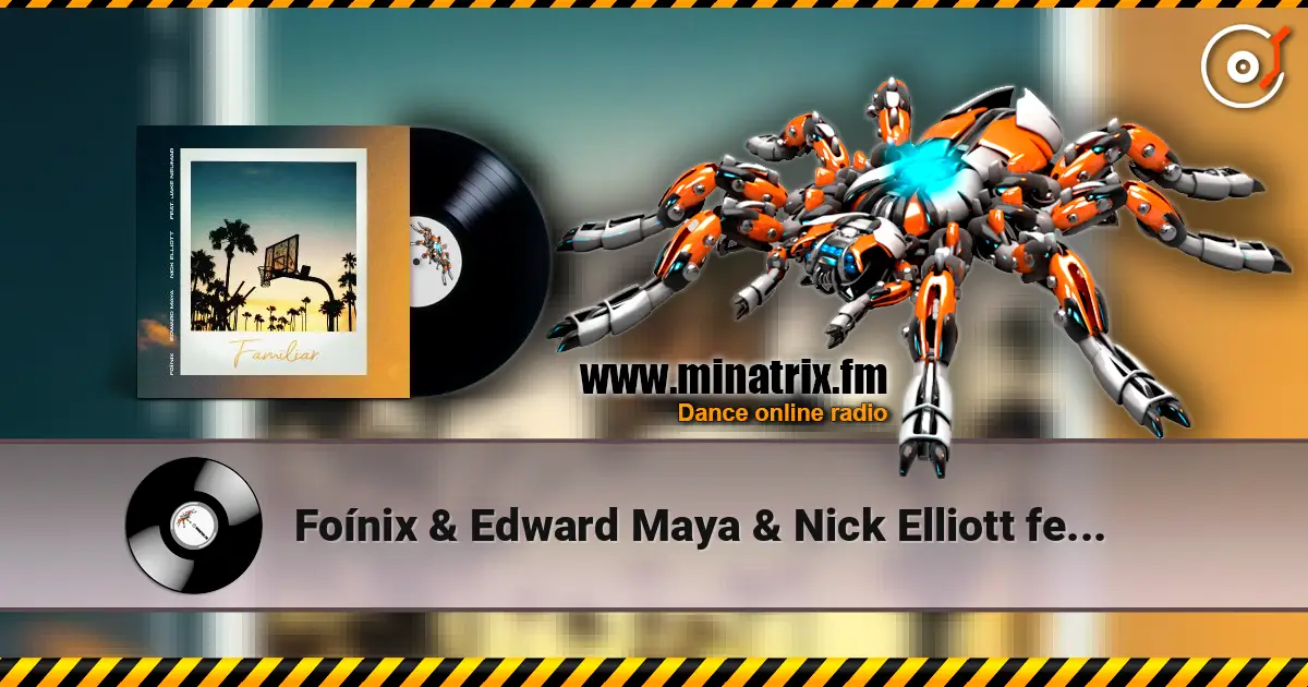 Foínix & Edward Maya & Nick Elliott feat. Jake Neu - Familiar listen online in high quality | Minatrix.FM