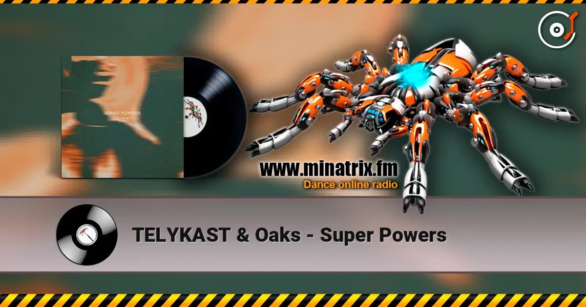 TELYKAST & Oaks - Super Powers слухати онлайн у високій якості | Minatrix.FM