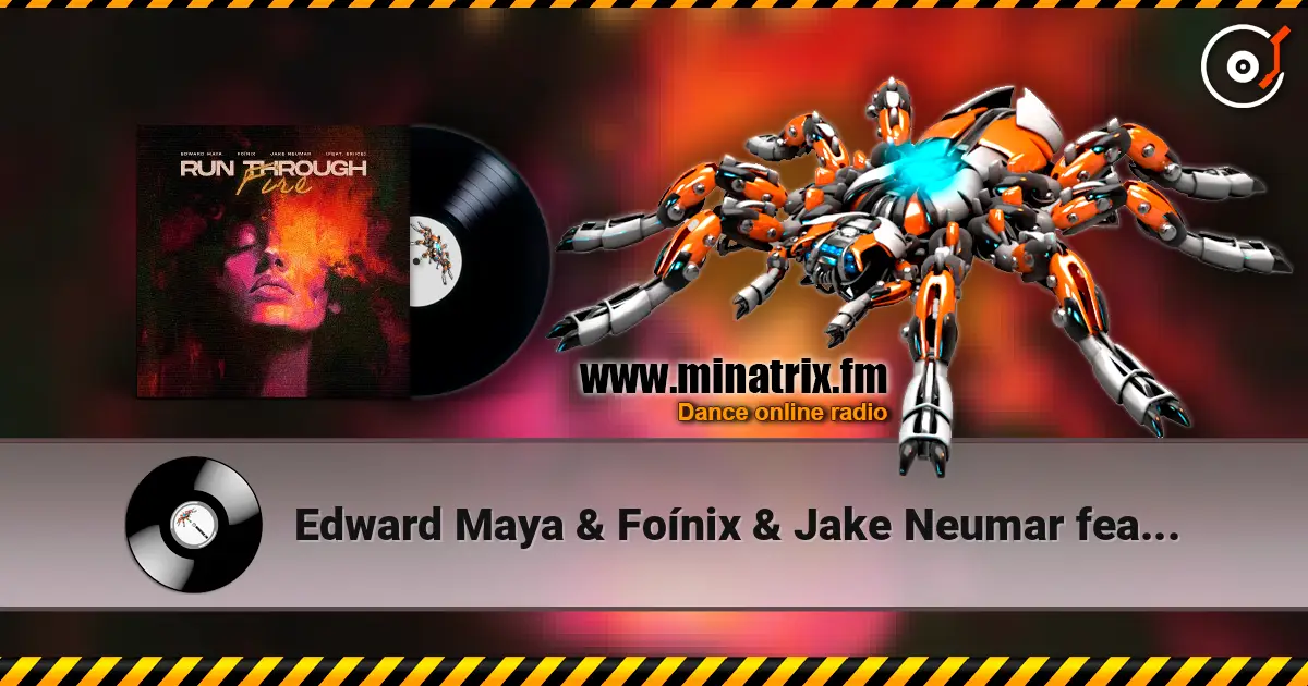 Edward Maya & Foínix & Jake Neumar feat. ERIICE - Run Through Fire ������� ���������