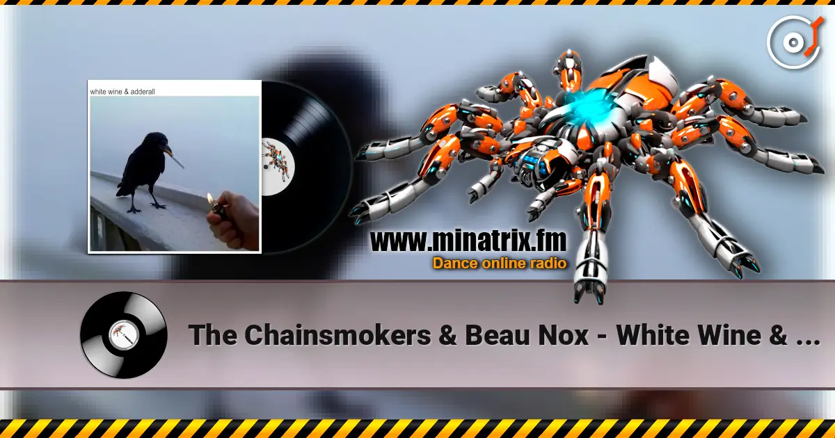 The Chainsmokers & Beau Nox - White Wine & Adderall слухати онлайн у високій якості | Minatrix.FM