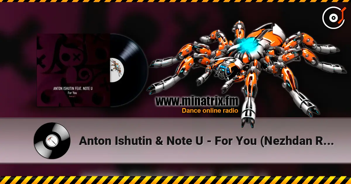 Anton Ishutin & Note U - For You (Nezhdan Remix) слухати онлайн у високій якості | Minatrix.FM
