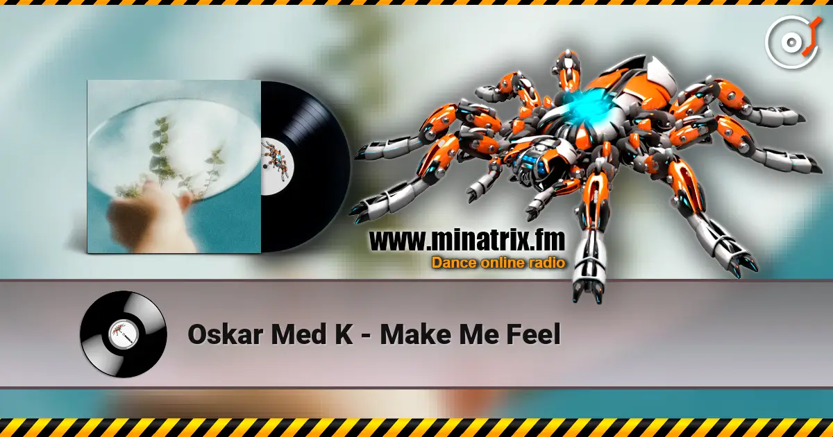 Oskar Med K - Make Me Feel ������� ���������