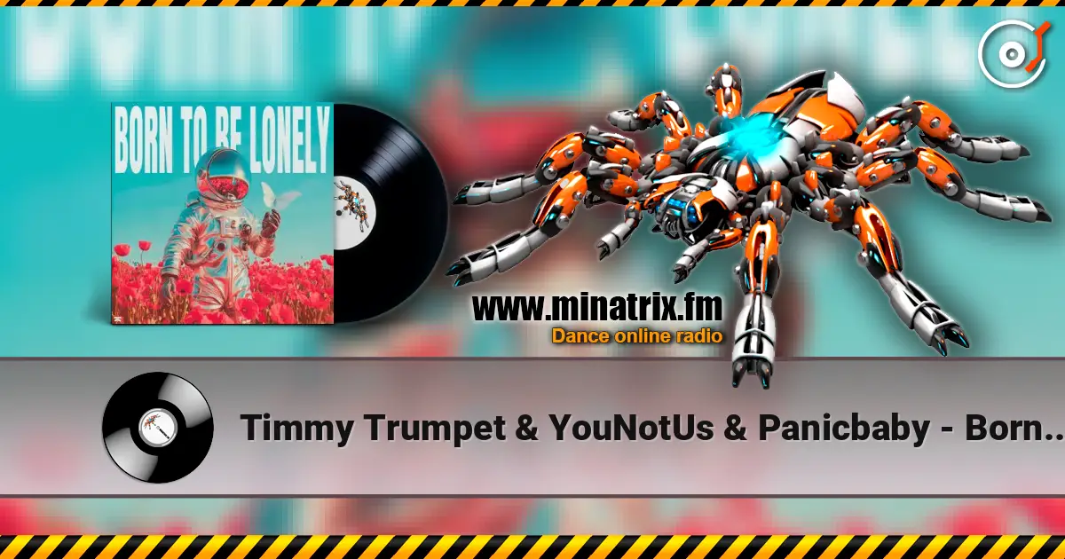 Timmy Trumpet & YouNotUs & Panicbaby - Born To Be Lonely ������� ���������