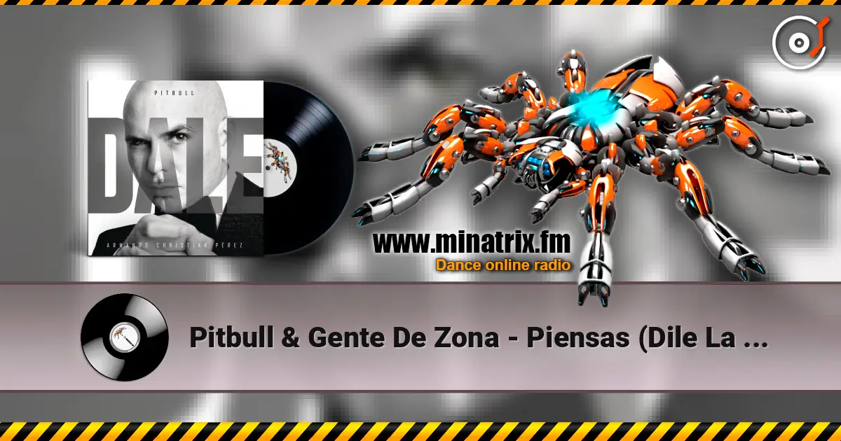 Pitbull & Gente De Zona - Piensas (Dile La Verdad) listen online in high quality | Minatrix.FM