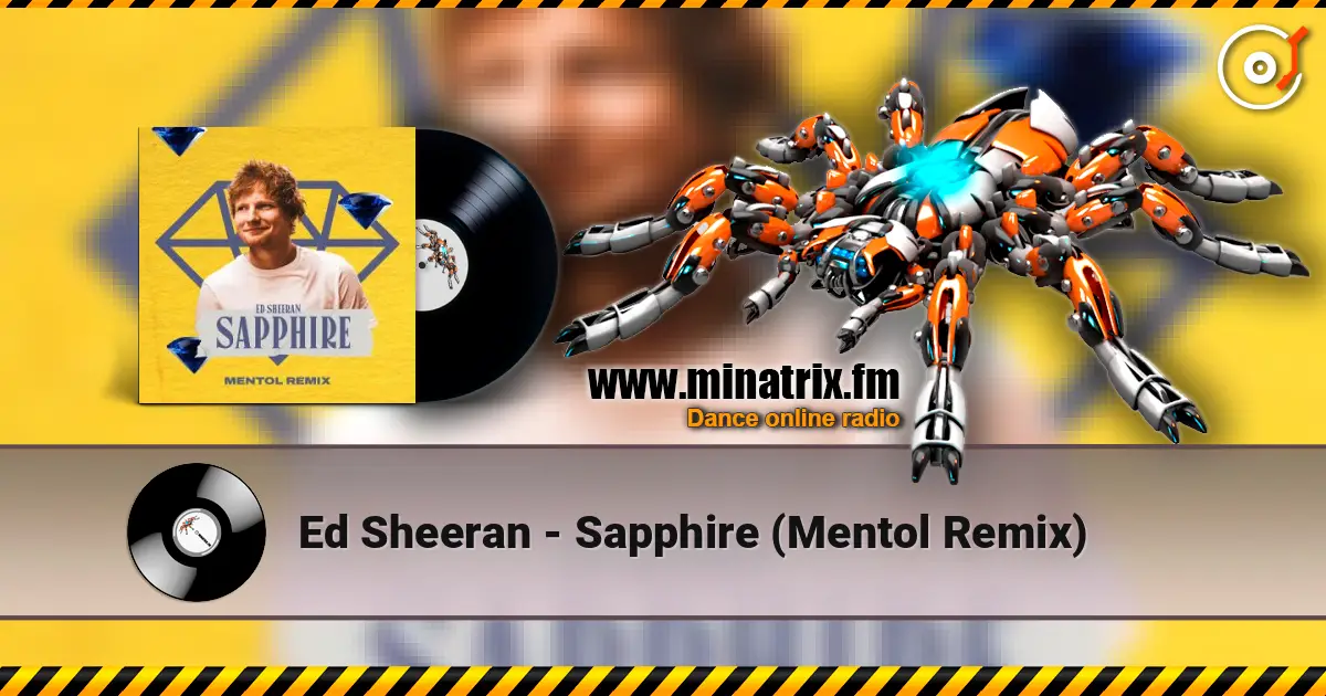Ed Sheeran - Sapphire (Mentol Remix) слухати онлайн у високій якості | Minatrix.FM