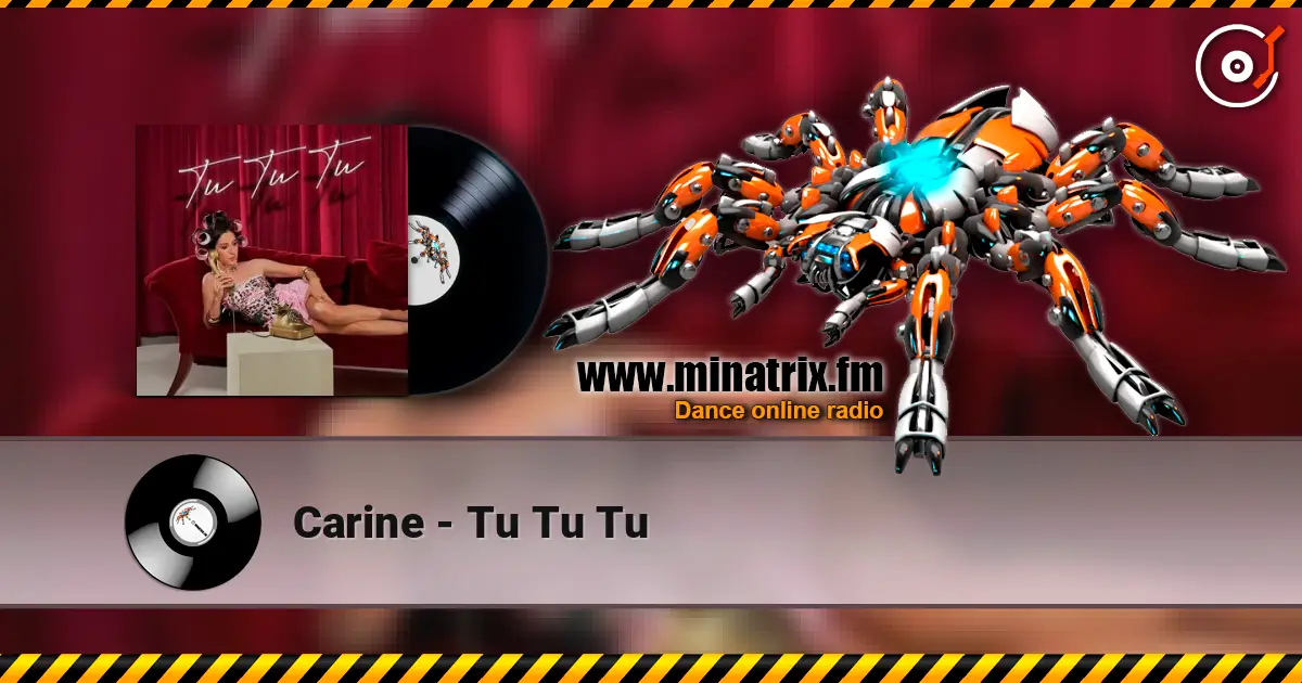 Carine - Tu Tu Tu слухати онлайн у високій якості | Minatrix.FM