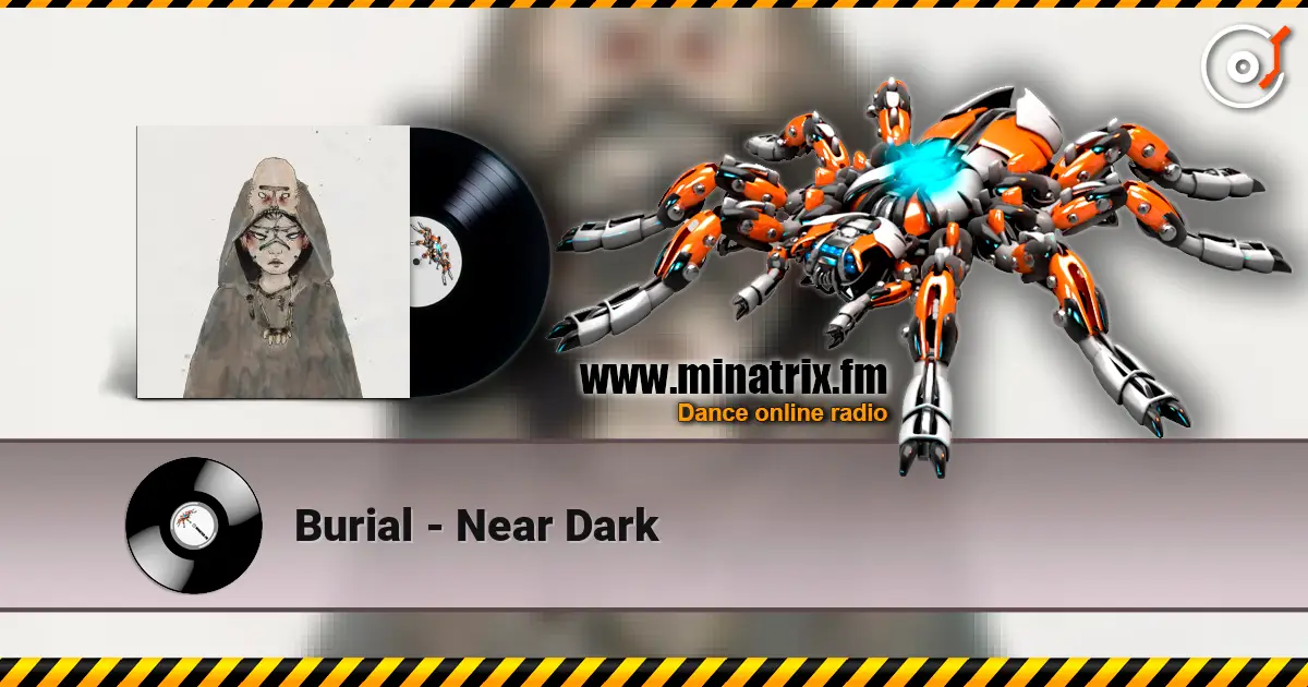 Burial - Near Dark ������� ���������