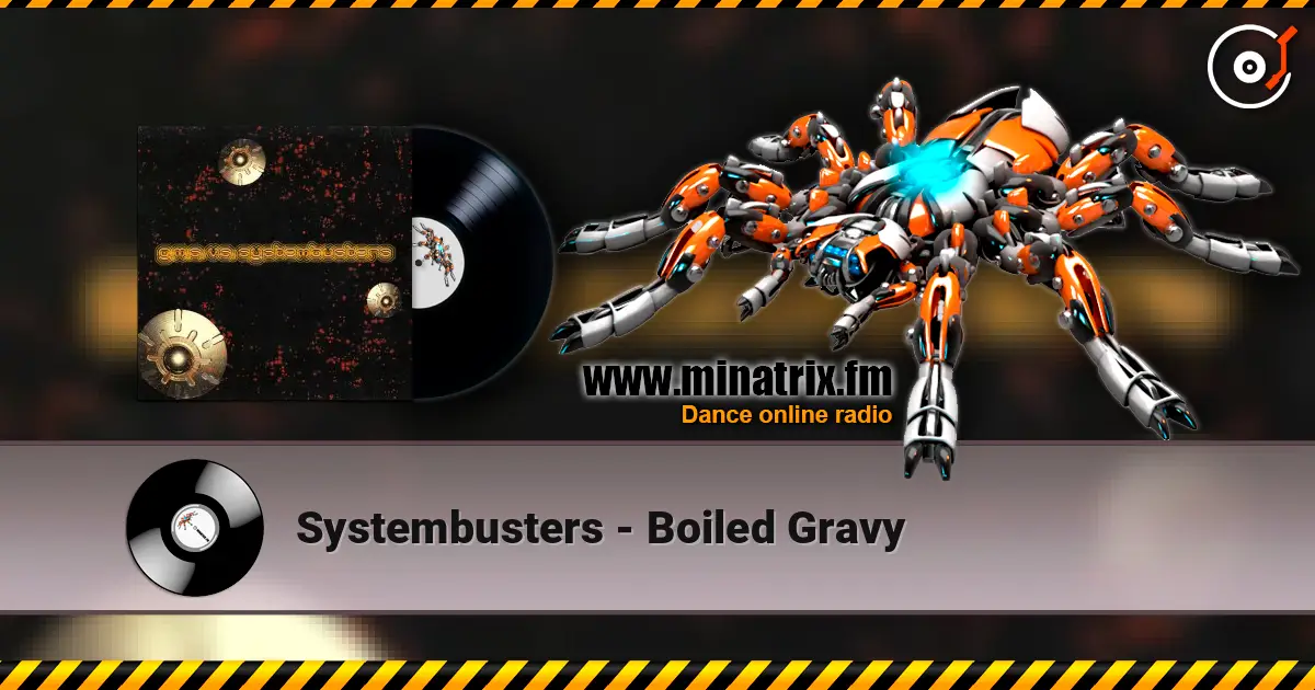 Systembusters - Boiled Gravy слухати онлайн у високій якості | Minatrix.FM