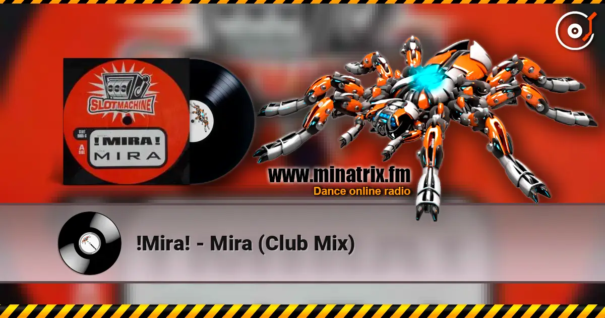 !Mira! - Mira (Club Mix) слухати онлайн у високій якості | Minatrix.FM