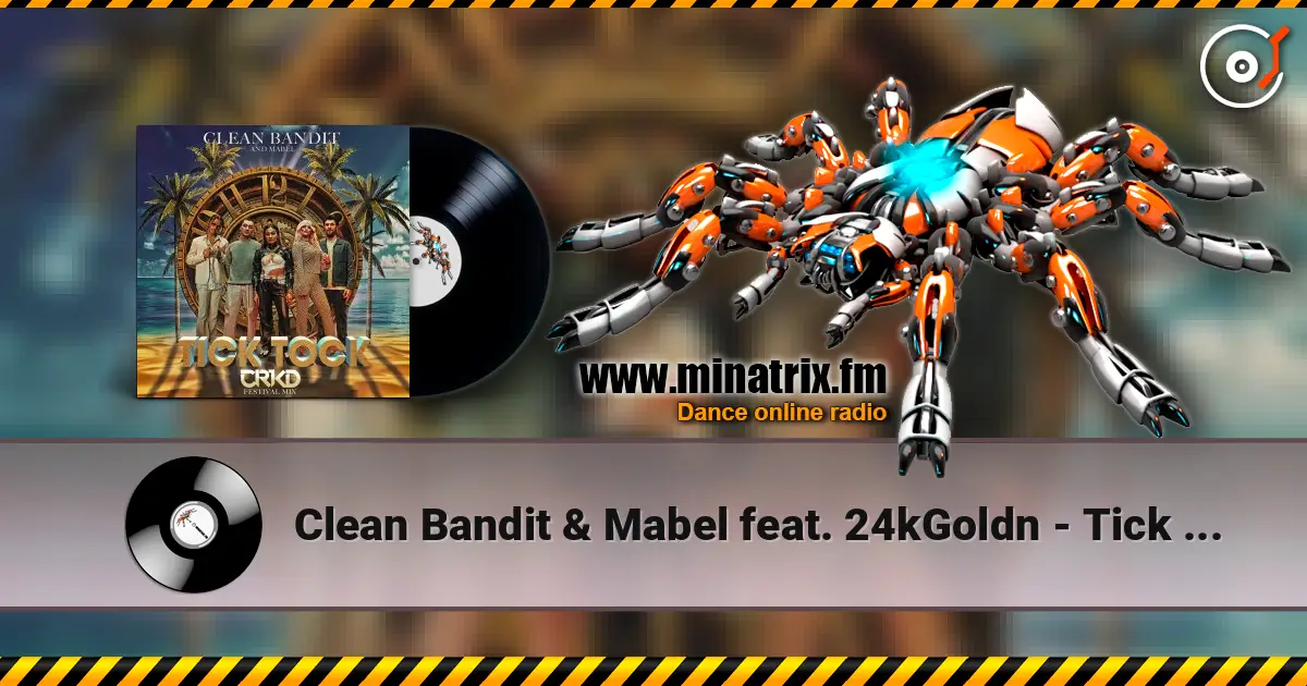 Clean Bandit & Mabel feat. 24kGoldn - Tick Tock listen online in high quality | Minatrix.FM