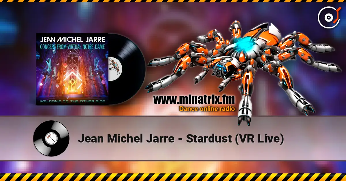 Jean Michel Jarre - Stardust (VR Live) слухати онлайн у високій якості | Minatrix.FM