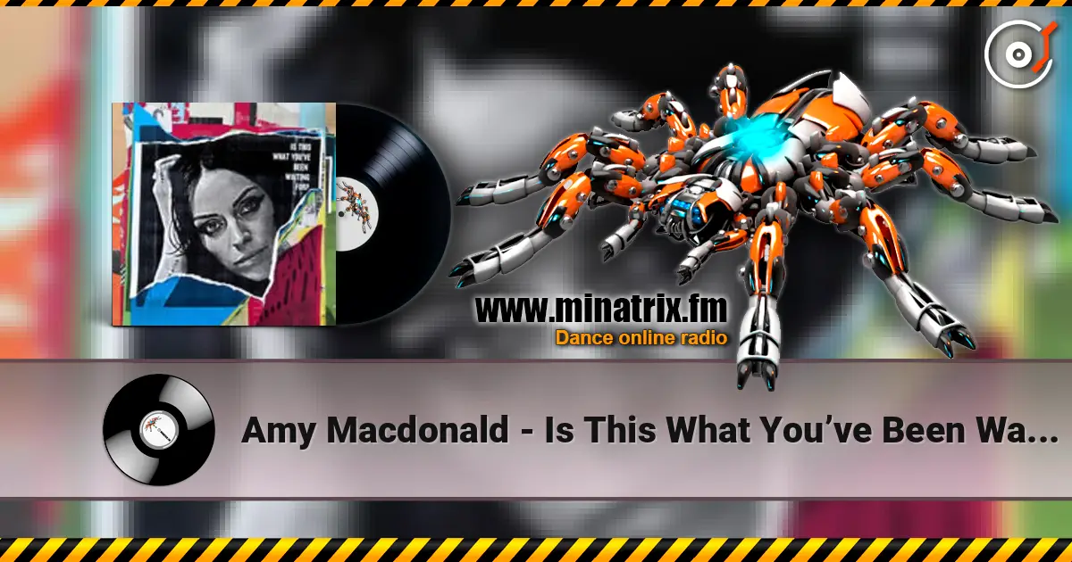 Amy Macdonald - Is This What You’ve Been Waiting For слухати онлайн у високій якості | Minatrix.FM