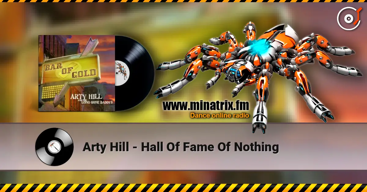 Arty Hill - Hall Of Fame Of Nothing слухати онлайн у високій якості | Minatrix.FM