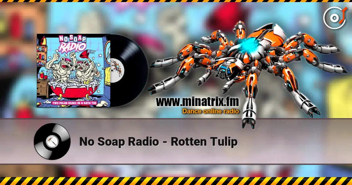 No Soap Radio - Rotten Tulip ������� ���������