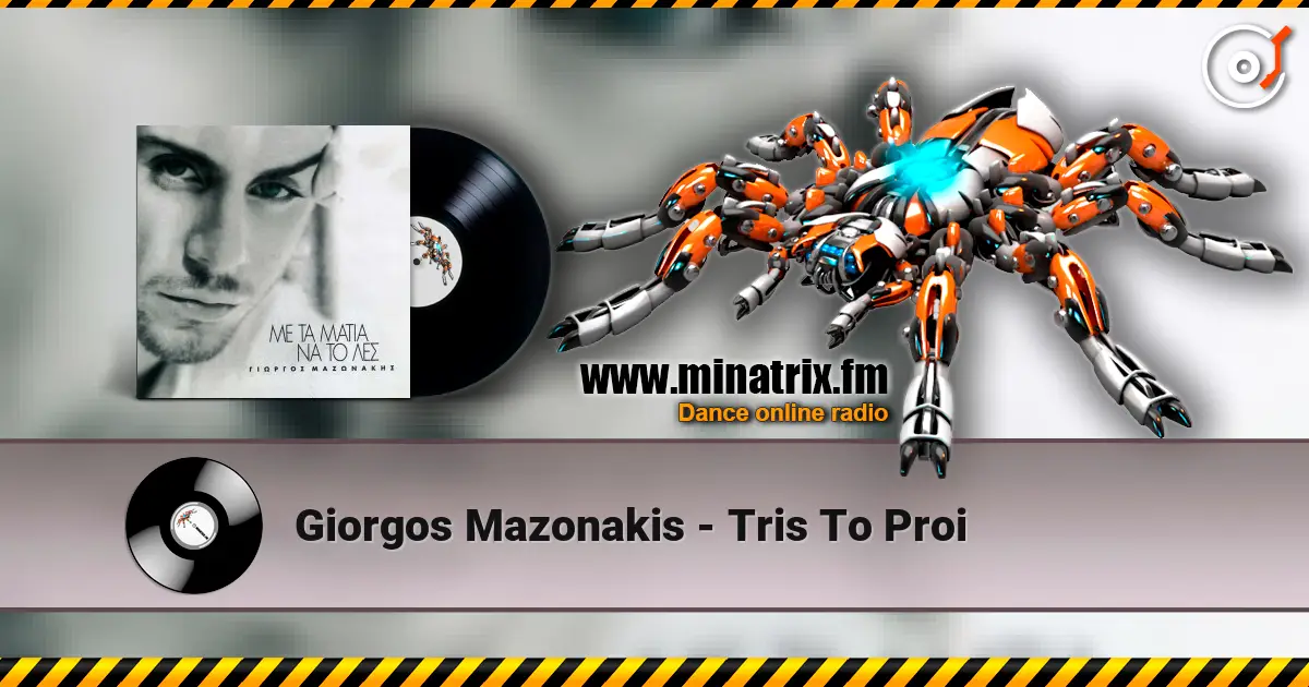 Giorgos Mazonakis - Tris To Proi listen online in high quality | Minatrix.FM