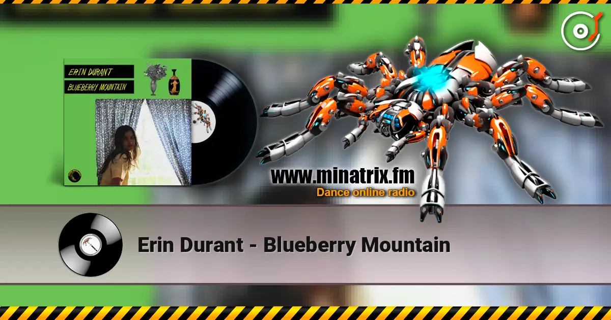 Erin Durant - Blueberry Mountain слухати онлайн у високій якості | Minatrix.FM