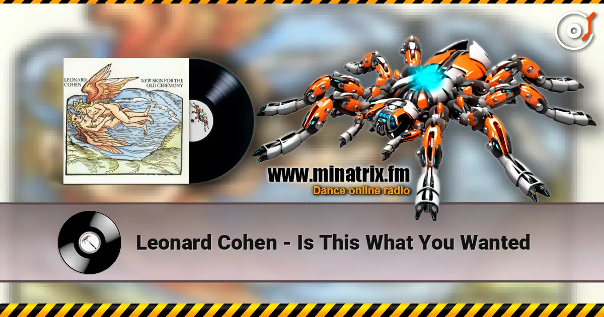Leonard Cohen - Is This What You Wanted listen online in high quality | Minatrix.FM