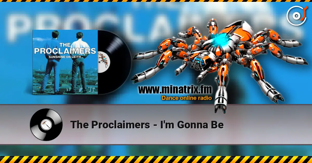 The Proclaimers - I'm Gonna Be слухати онлайн у високій якості | Minatrix.FM