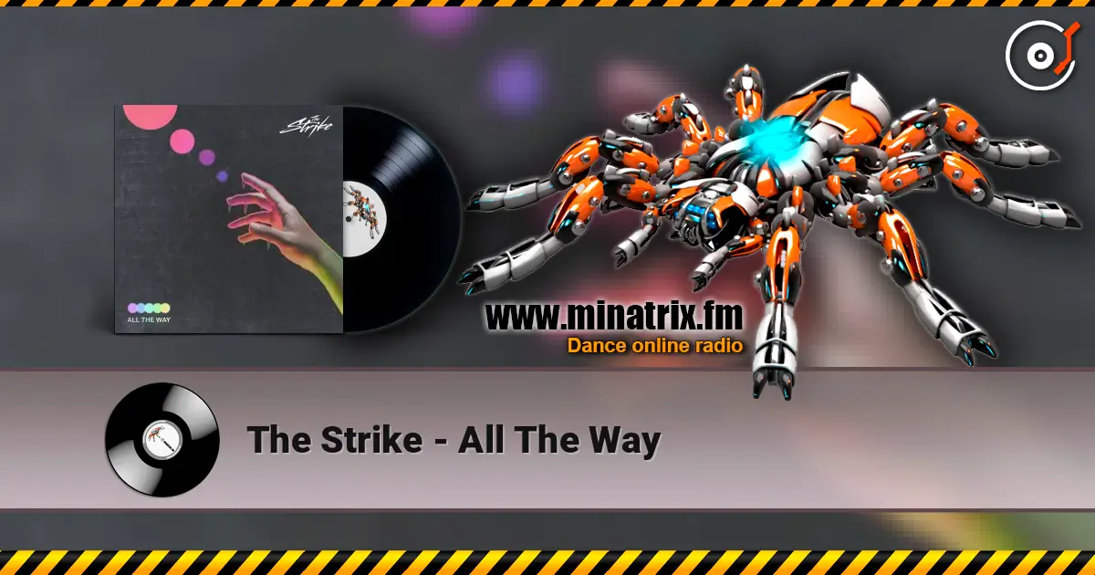 The Strike - All The Way слухати онлайн у високій якості | Minatrix.FM