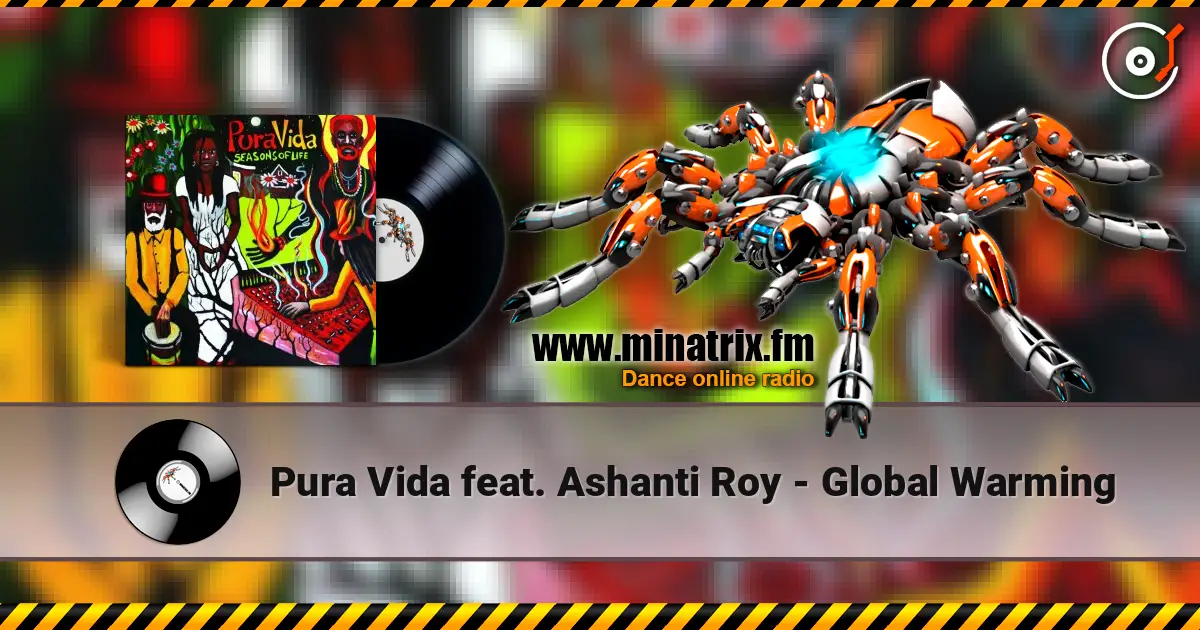 Pura Vida feat. Ashanti Roy - Global Warming слухати онлайн у високій якості | Minatrix.FM