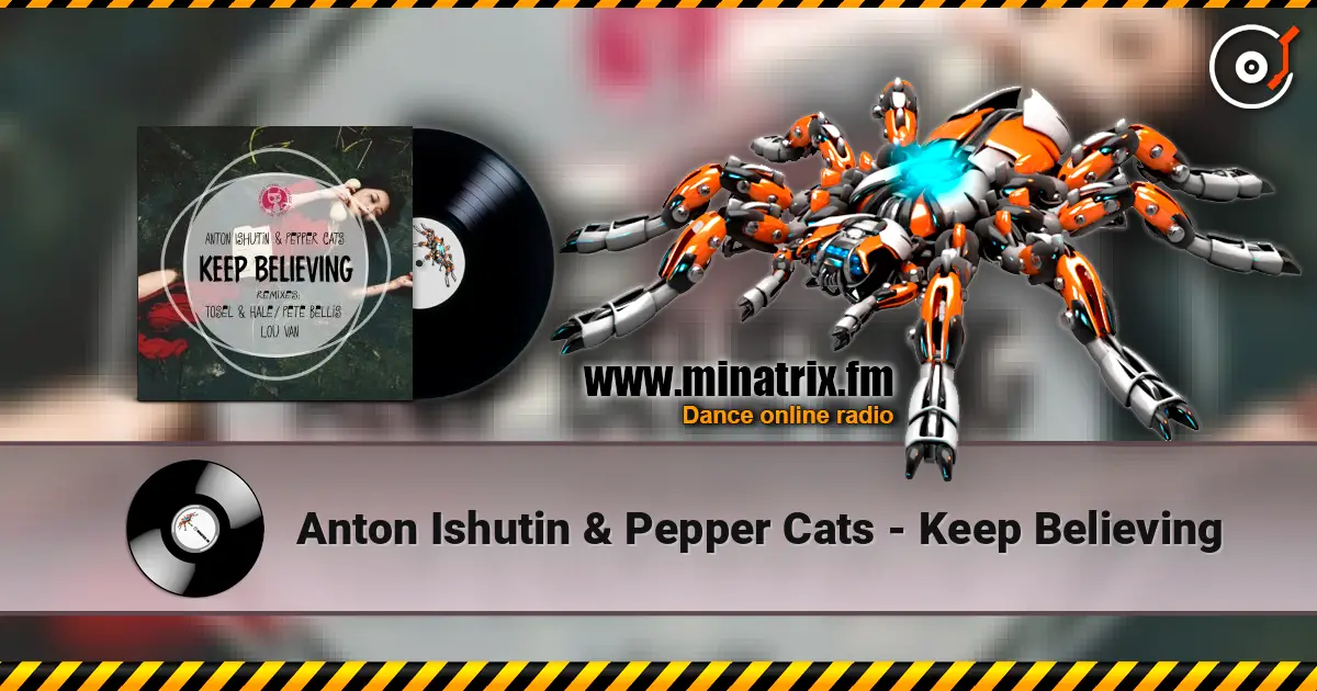 Anton Ishutin & Pepper Cats - Keep Believing ������� ���������