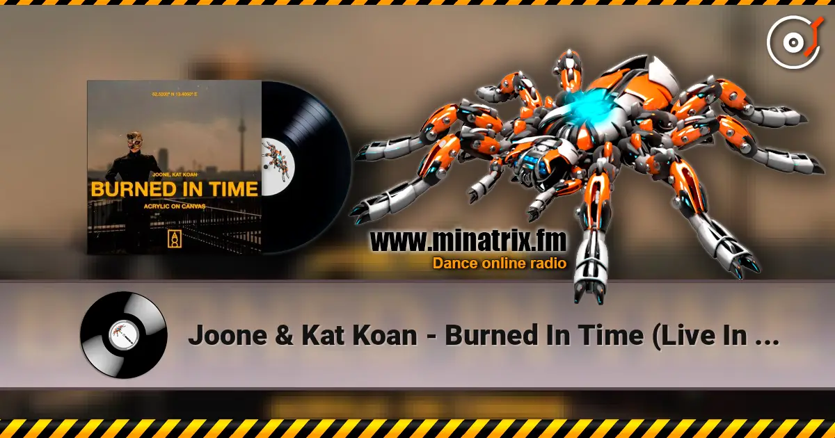 Joone & Kat Koan - Burned In Time (Live In Berlin) listen online in high quality | Minatrix.FM