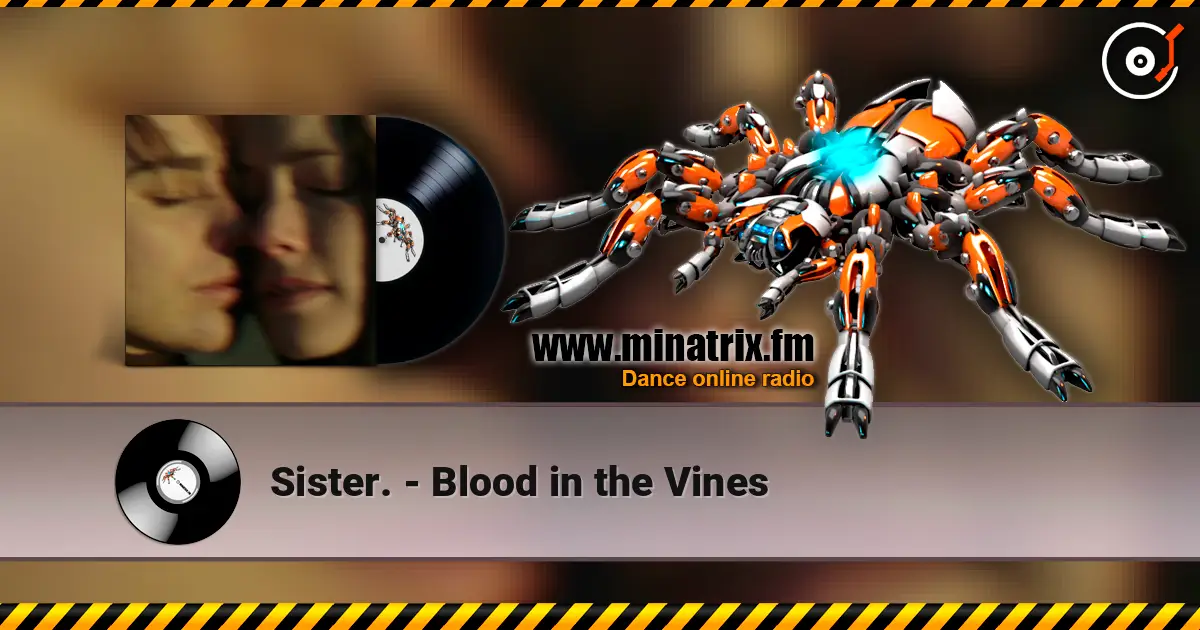 Sister. - Blood in the Vines слухати онлайн у високій якості | Minatrix.FM