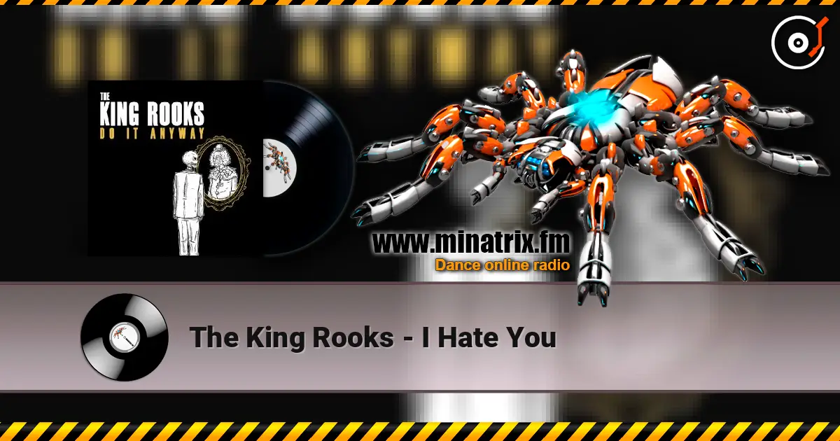 The King Rooks - I Hate You ������� ���������