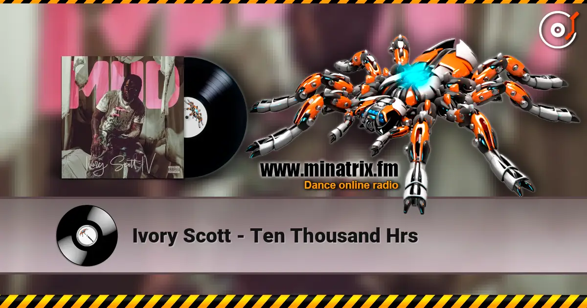Ivory Scott - Ten Thousand Hrs ������� ���������