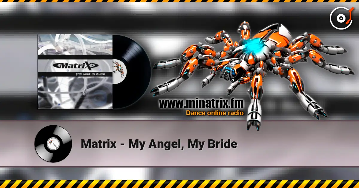 Matrix - My Angel, My Bride ������� ���������