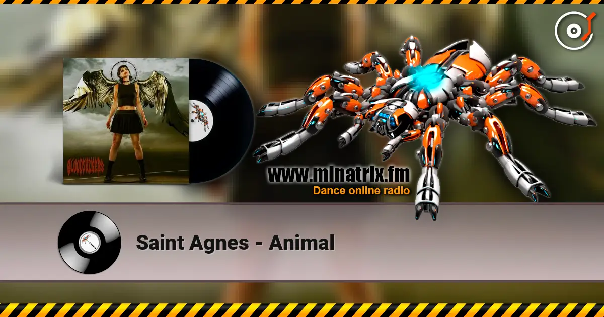 Saint Agnes - Animal слухати онлайн у високій якості | Minatrix.FM