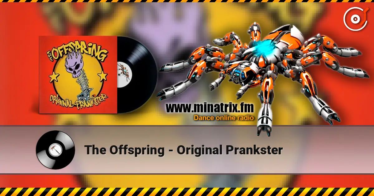 The Offspring - Original Prankster слухати онлайн у високій якості | Minatrix.FM