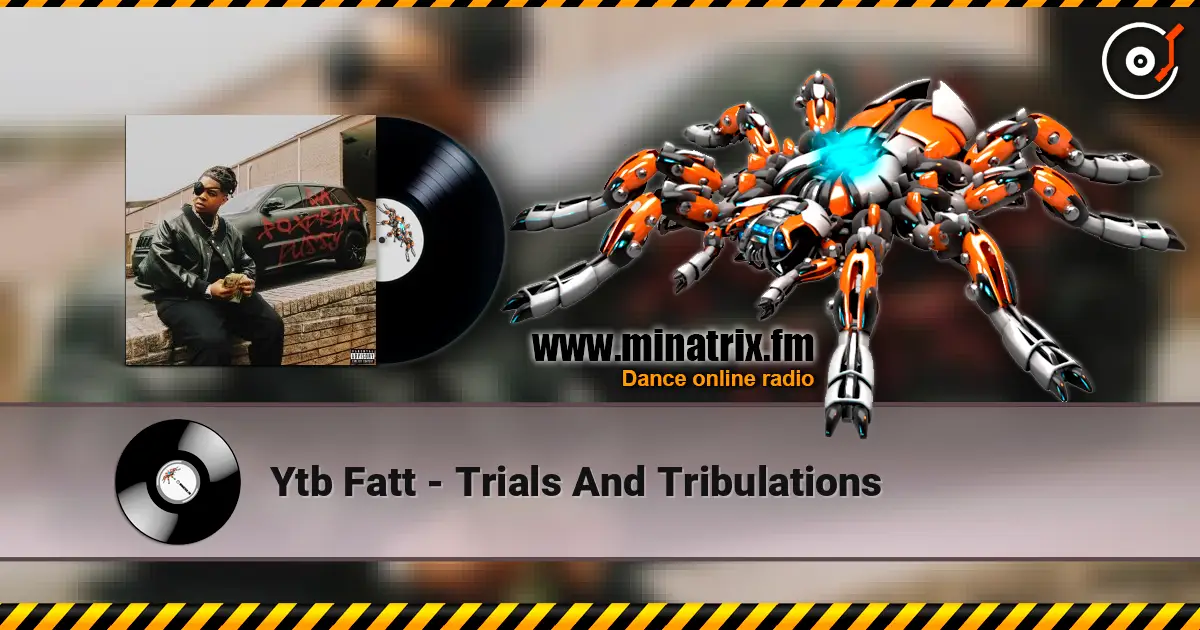 Ytb Fatt - Trials And Tribulations ������� ���������