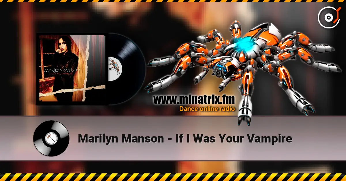 Marilyn Manson - If I Was Your Vampire слухати онлайн у високій якості | Minatrix.FM