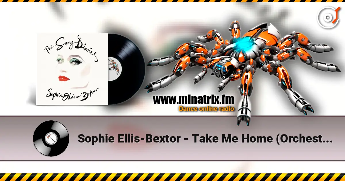 Sophie Ellis-Bextor - Take Me Home (Orchestral Version) слухати онлайн у високій якості | Minatrix.FM