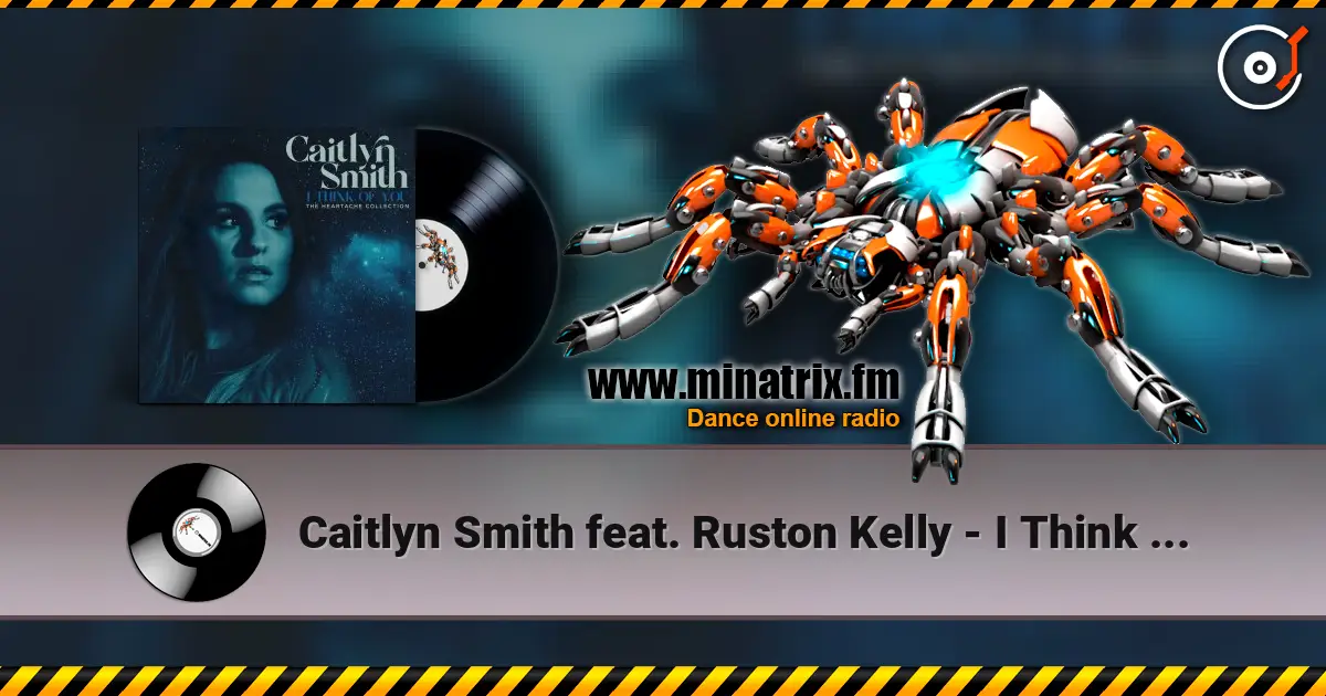 Caitlyn Smith feat. Ruston Kelly - I Think Of You listen online in high quality | Minatrix.FM